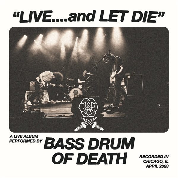 Bass Drum Of Death - Live... And Let Die