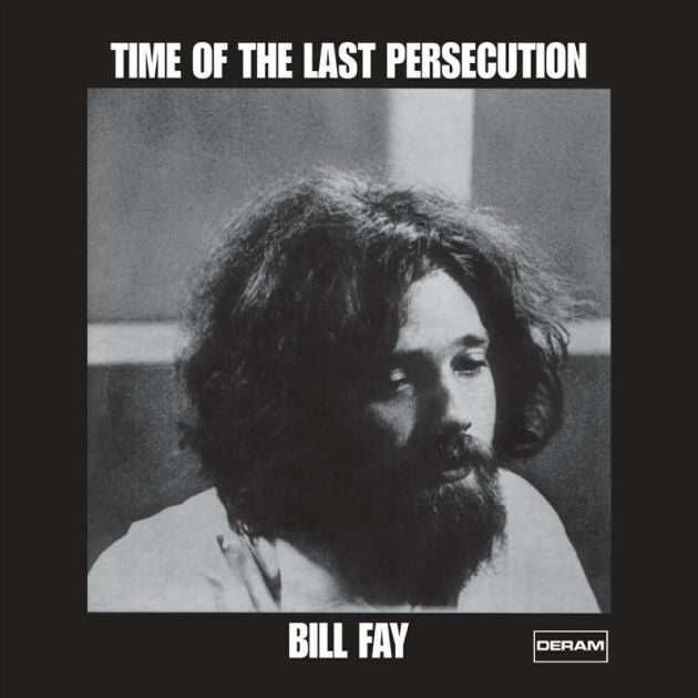 Bill Fay - Time Of The Last Persecution