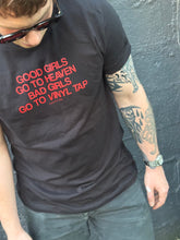Load image into Gallery viewer, GOOD GIRLS GO TO HEAVEN BAD GIRLS GO TO VINYL TAP T-SHIRT
