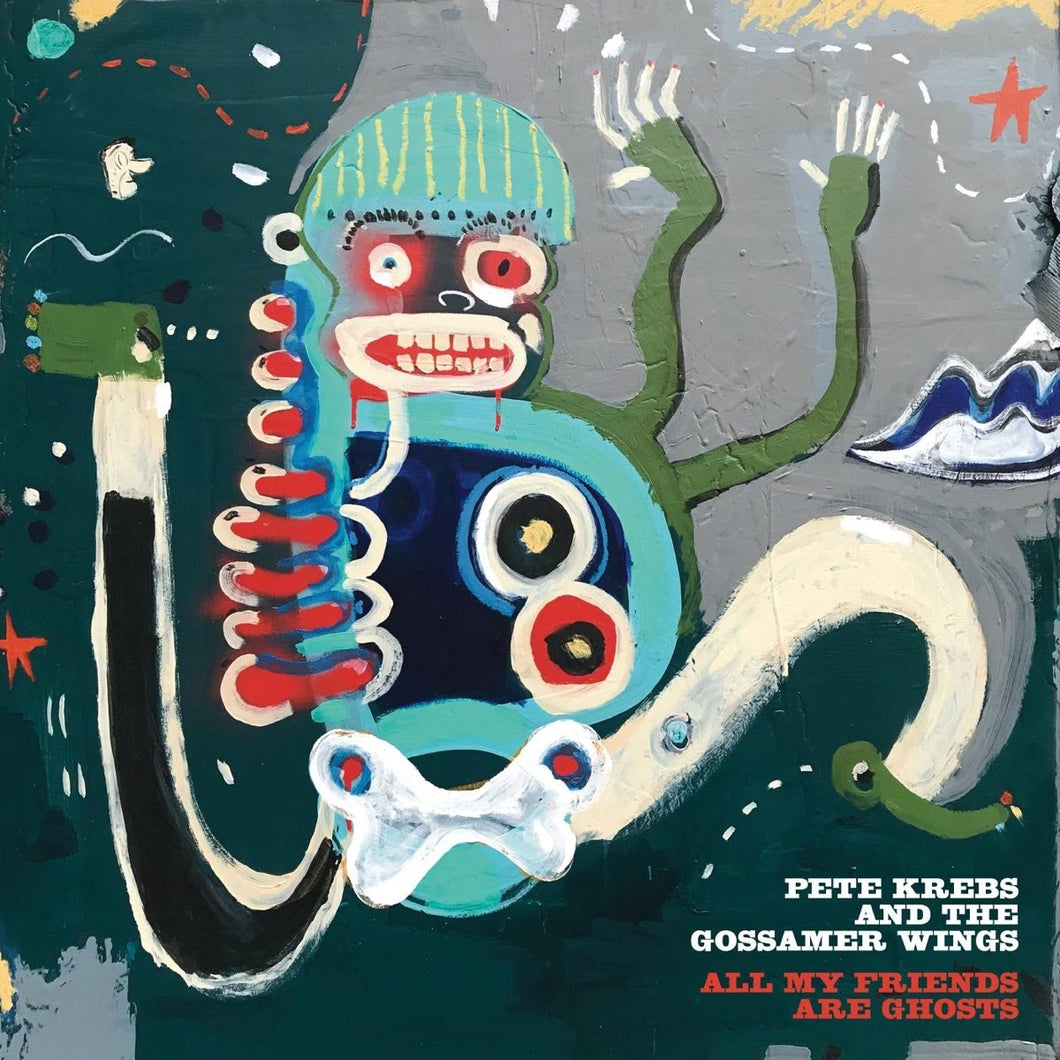Pete Krebs & The Gossamer Wings - All My Friends Are Ghosts