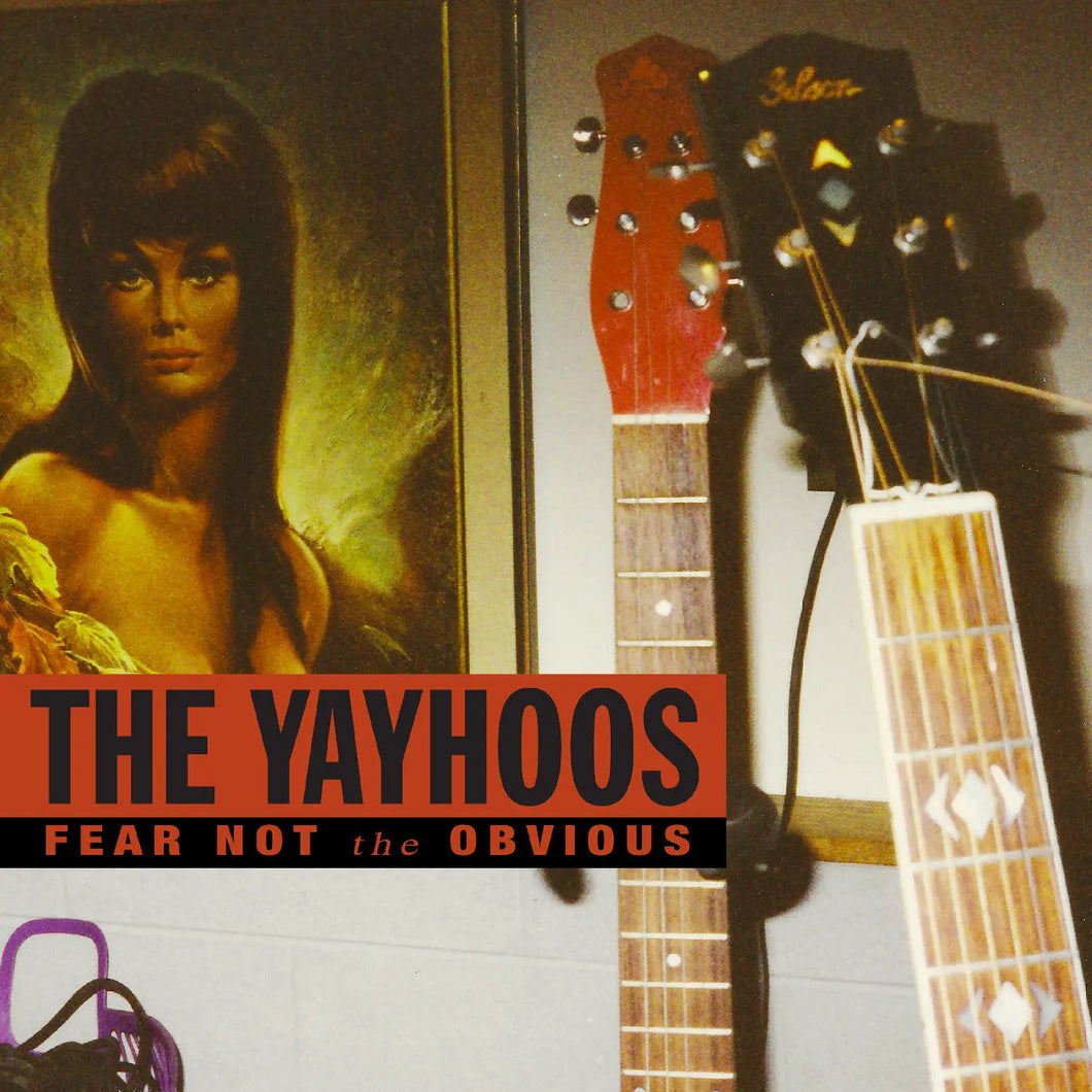 The Yayhoos - Fear Not The Obvious (Red Vinyl)