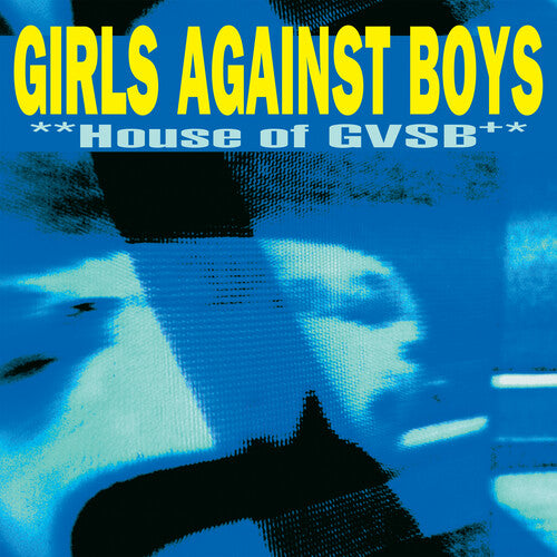 Girls Against Boys - House Of GVSB (25th Anniversary White Vinyl Edition)