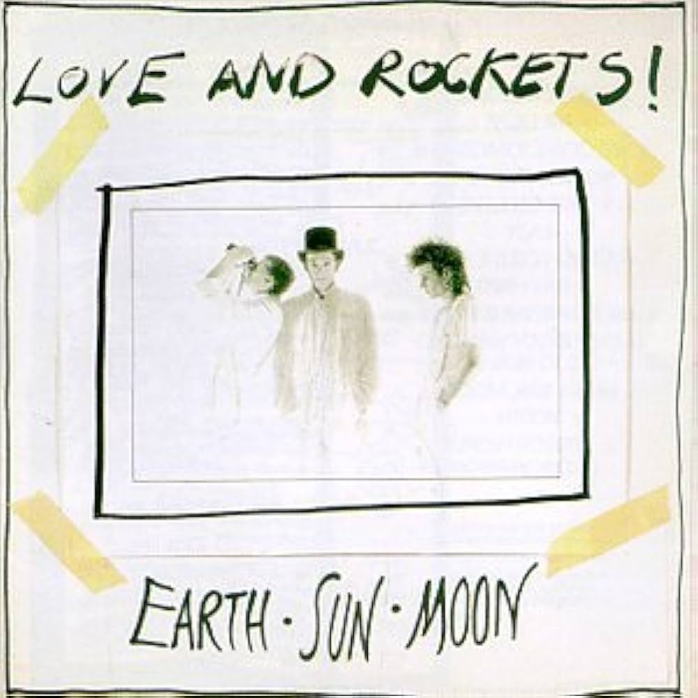 Love & Rockets - Earth Sun Moon