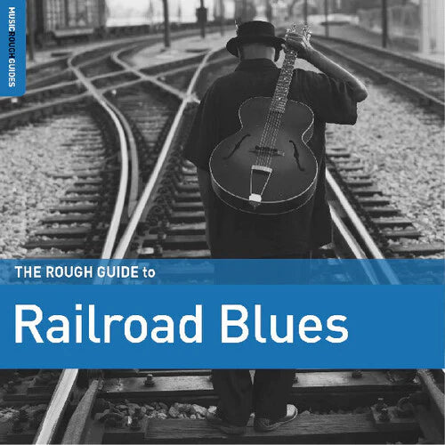 Various Artists - The Rough Guide To Railroad Blues (180 Gram Vinyl)