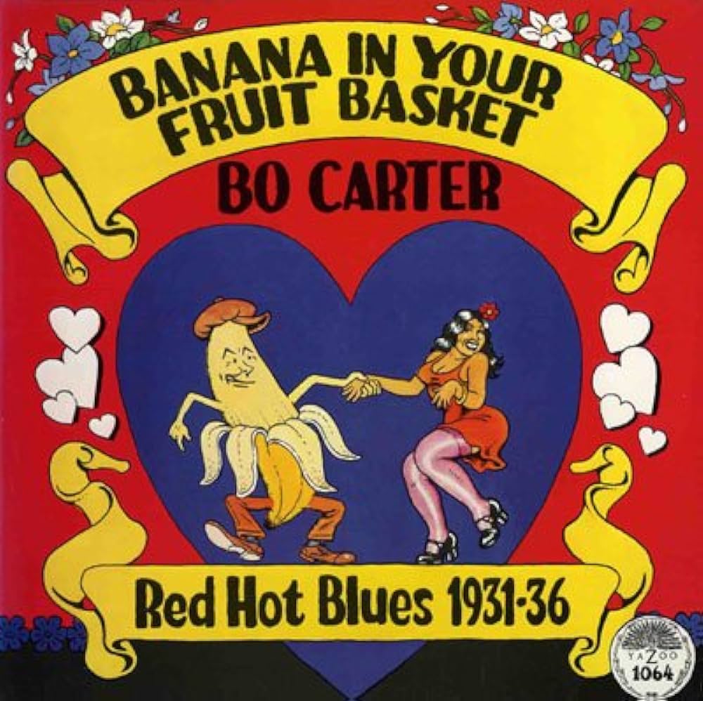 Bo Carter - Banana In Your Fruit Basket: Red Hot Blues, 1931-36