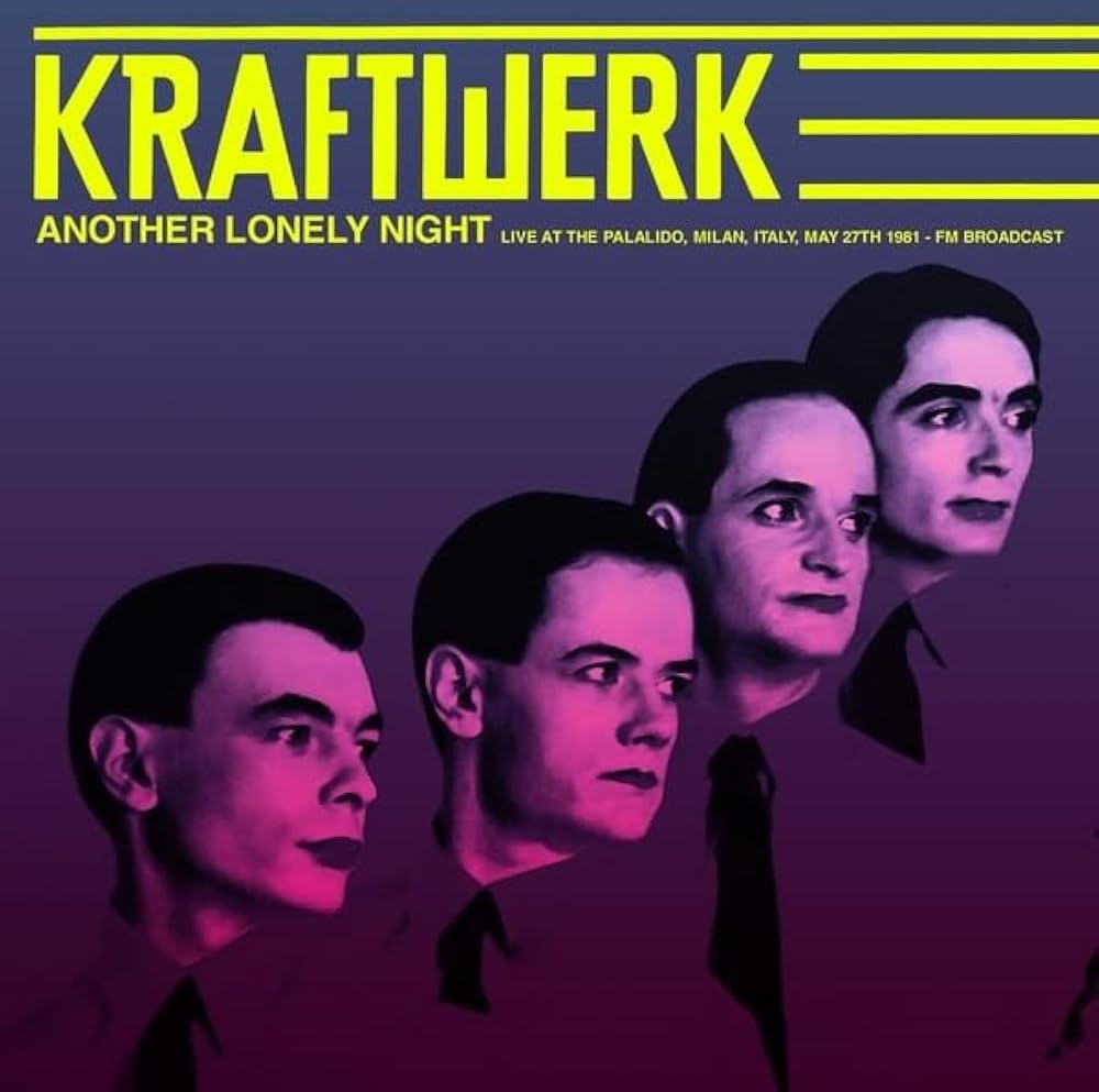 Kraftwerk - Another Lonely Night: Live At The Palalido, Milan 5/27/81 FM Broadcast (Yellow Vinyl Bootleg)