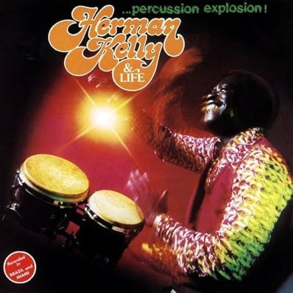 Herman Kelly & Life - Percussion Explosion!