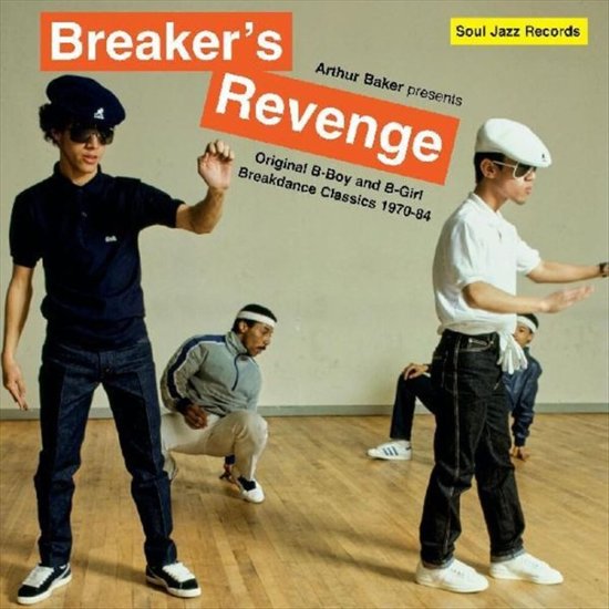 Various Artists - Arthur Baker Presents Breaker’s Revenge: Original B-Boy & B-Girl Breakdance Classics, 1970-1984