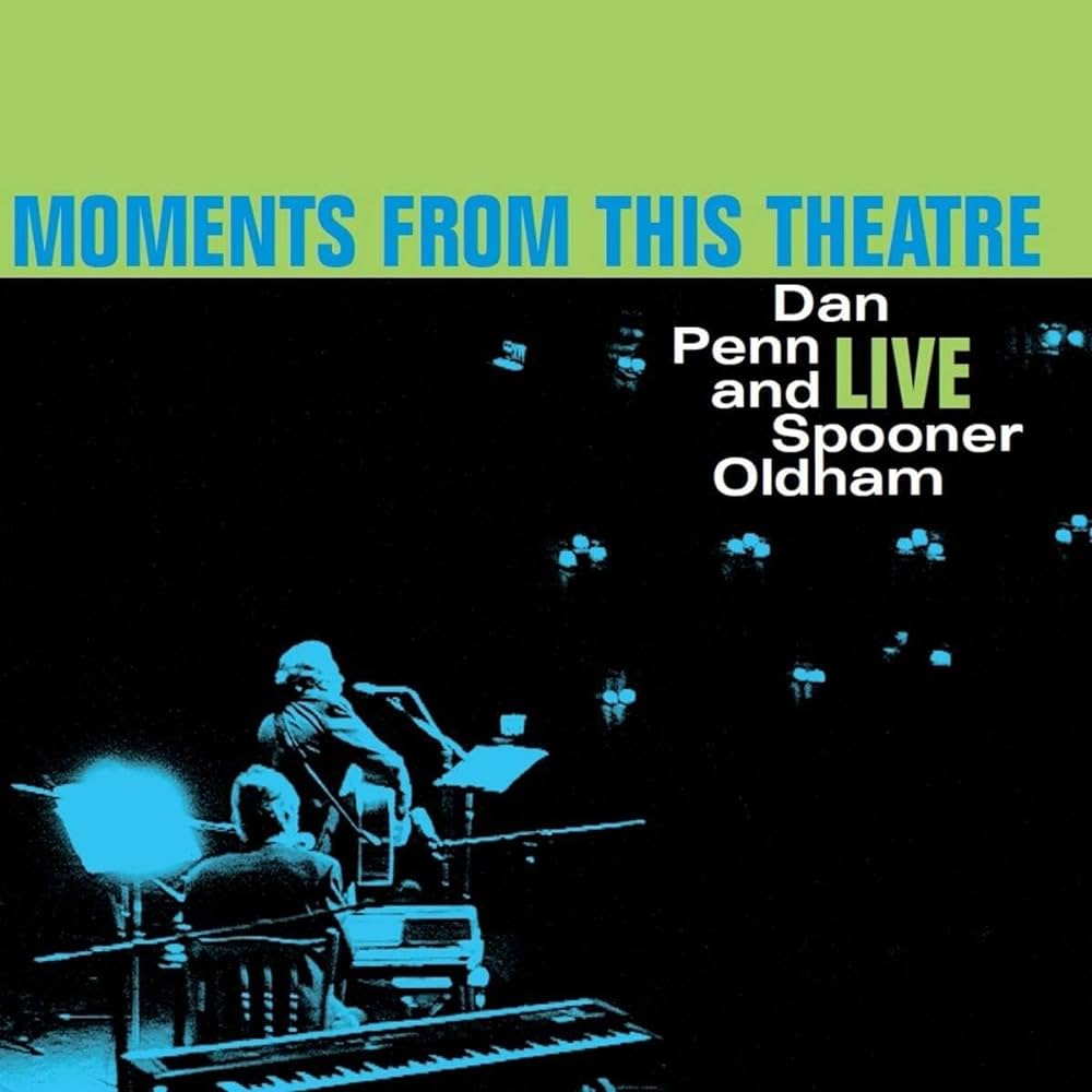 Dan Penn & Spooner Oldham - Moments From This Theatre