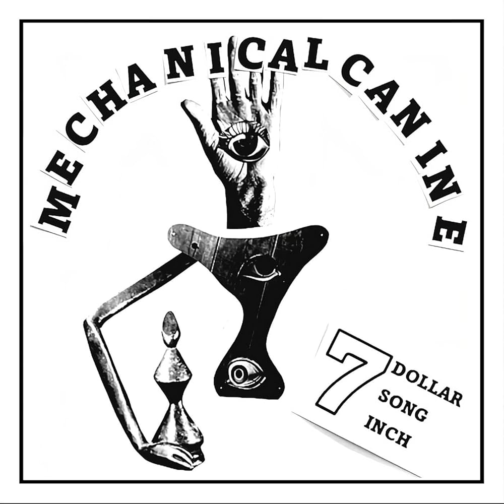 Mechanical Canine - 7 Dollar 7 Song 7 Inch (7