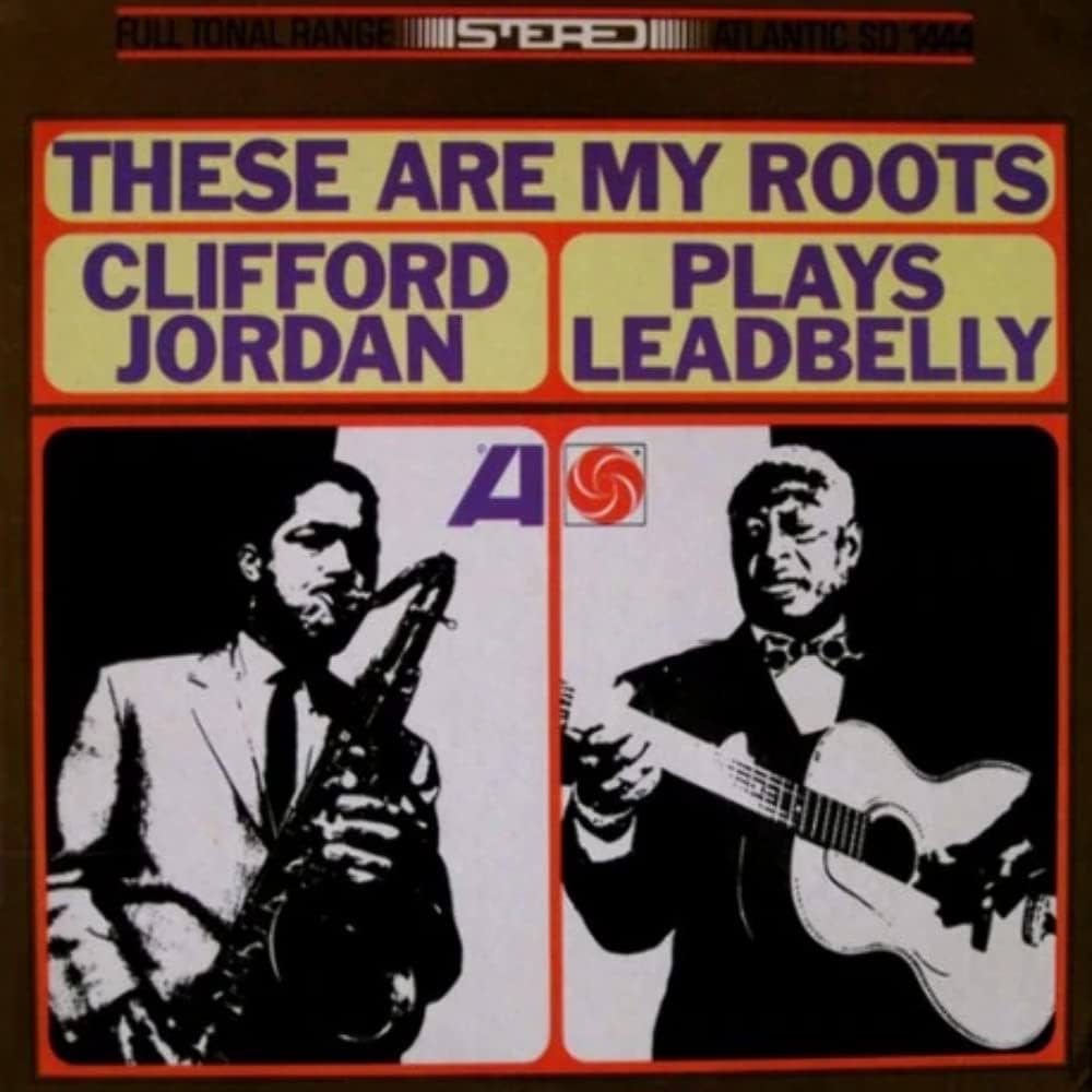 Clifford Jordan - These Are My Roots: Clifford Jordan Plays Leadbelly (180 Gram Vinyl)