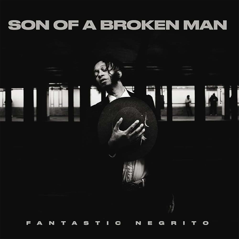 Fantastic Negrito - Son Of A Broken Man (w/ Signed Cover!!!)