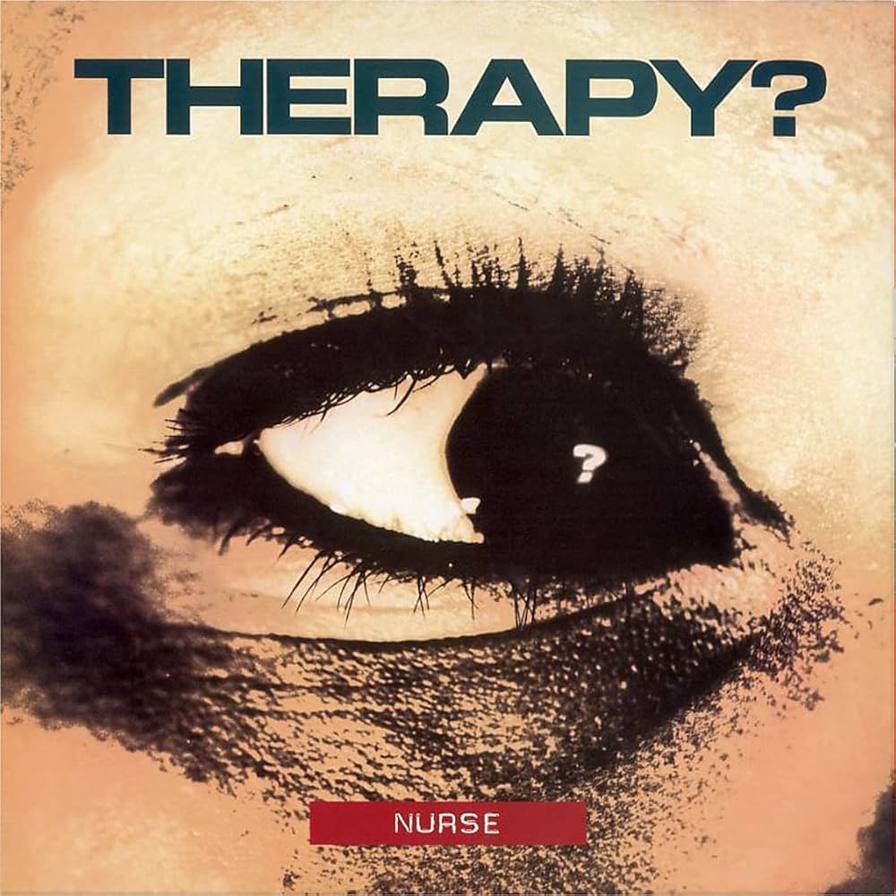 Therapy? - Nurse