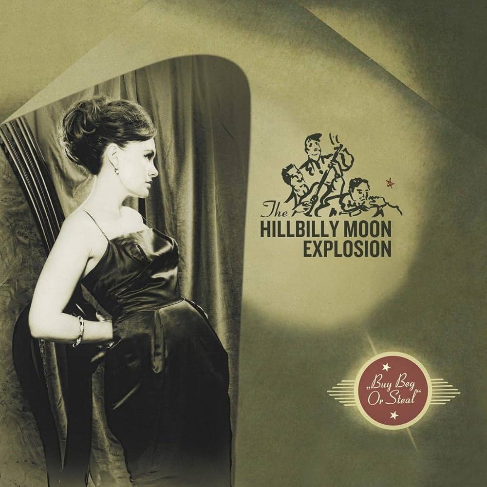 The Hillbilly Moon Explosion - Buy, Beg, Or Steal