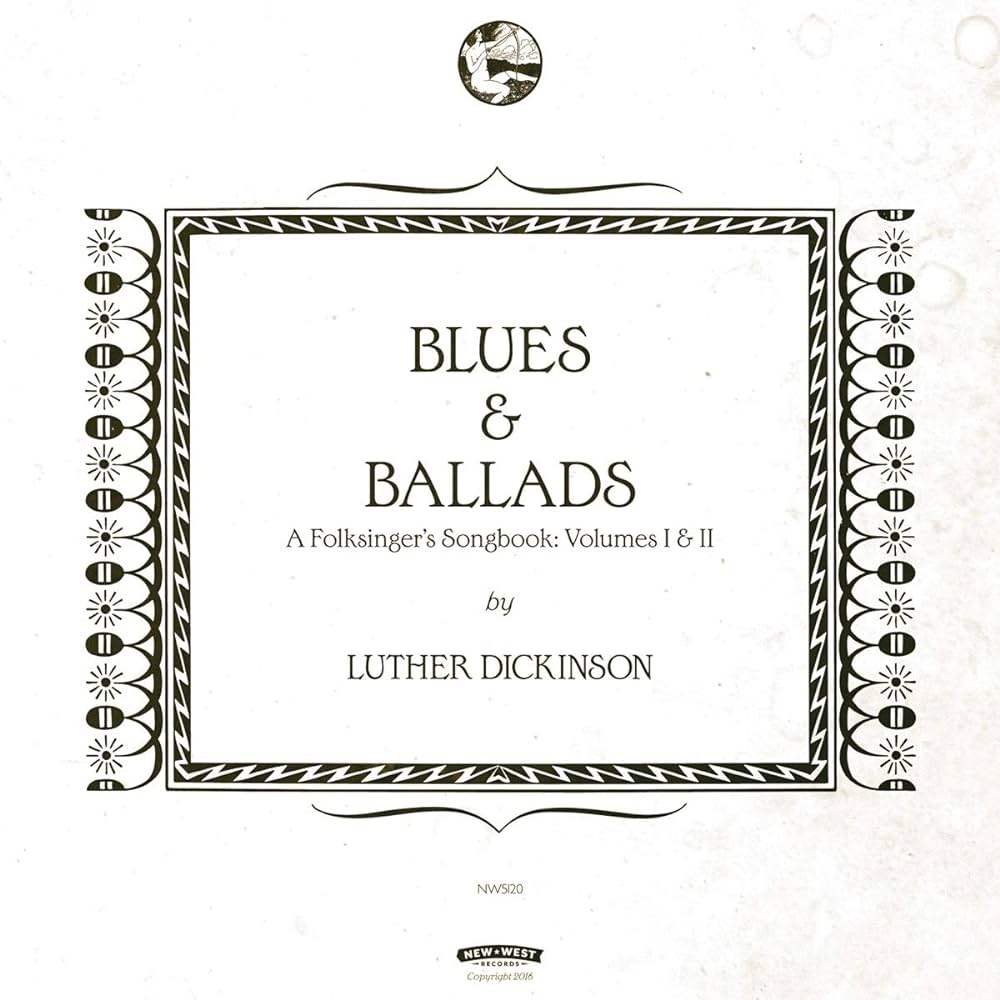 Luther Dickinson - Blues & Ballads: A Folksinger's Songbook, Vol. I & II (w/ Signed Cover!!!) (2 x LP / RSD24)