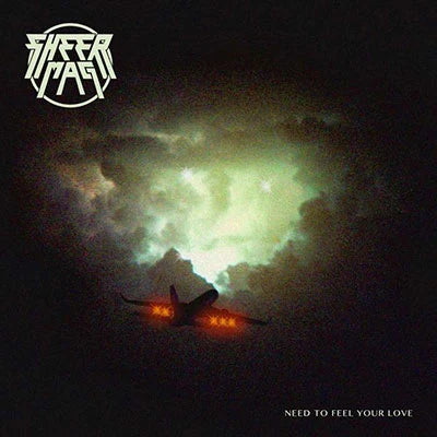 Sheer Mag - Need To Feel Your Love (Clear Vinyl)