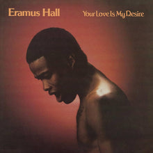 Load image into Gallery viewer, Eramus Hall - Your Love Is My Desire (RSD Essentials / Translucent Red Vinyl)
