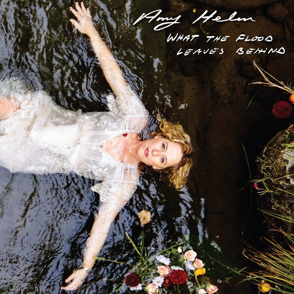 Amy Helm - What The Flood Leaves Behind (w/ Signed Cover!!!)