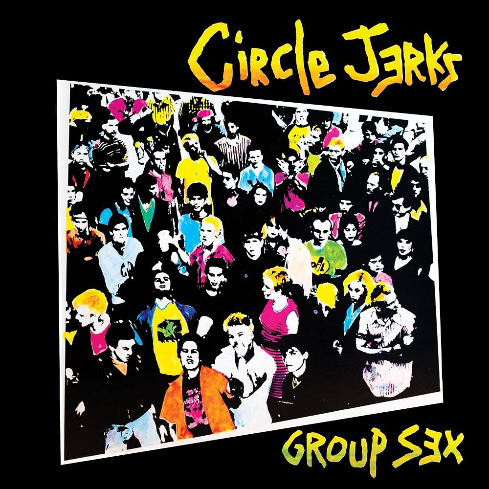 Circle Jerks - Group Sex (40th Anniversary Edition)