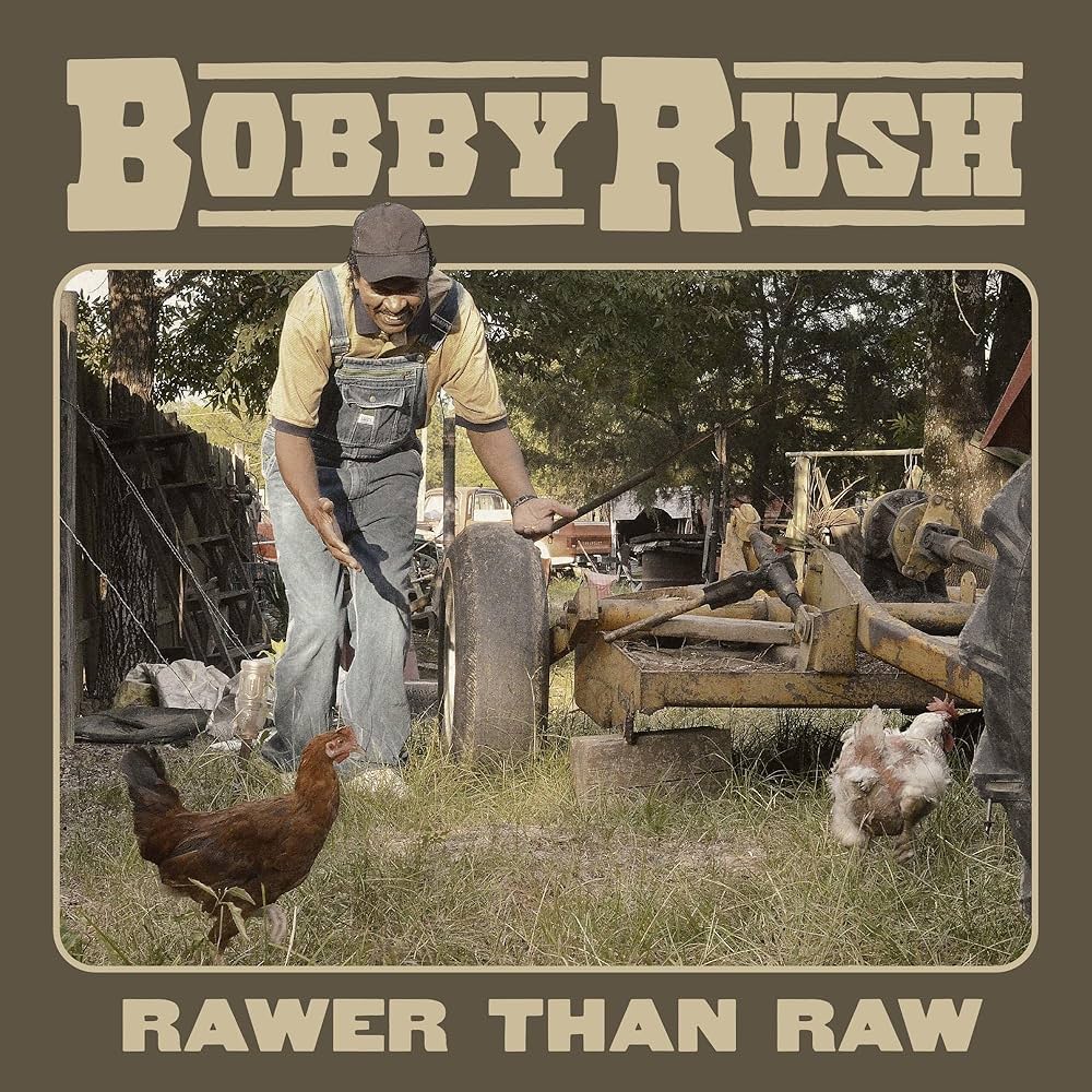 Bobby Rush - Rawer Than Raw