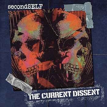 SecondSELF - The Current Dissent