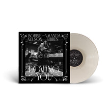 Load image into Gallery viewer, Amanda Shires &amp; Bobbie Nelson - Loving You (White Vinyl)

