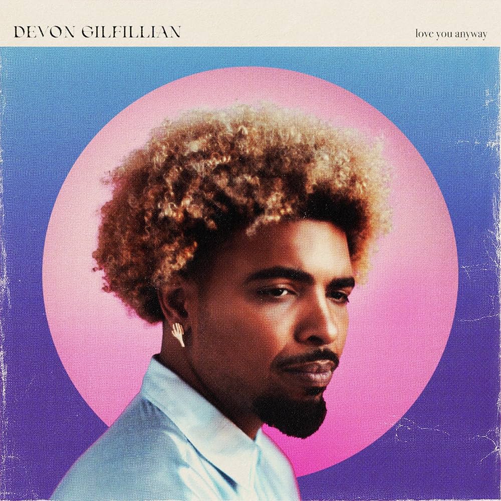 Devon Gilfillian - Love You Anyways (Milky Clear Vinyl w/ Signed Cover!!!)