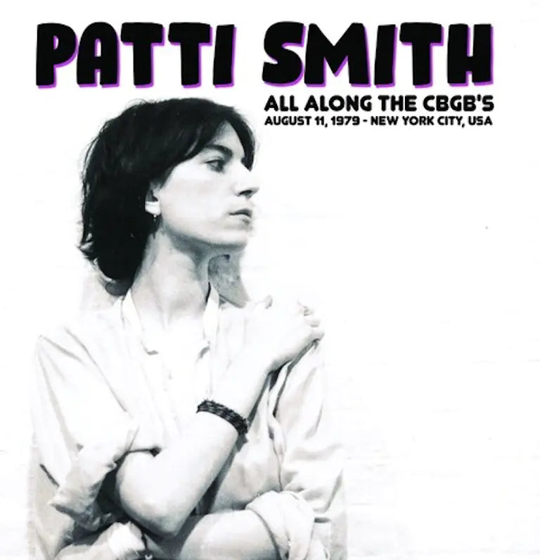 Patti Smith - All Along The CBGB's: New York, NY 8/11/79 (Vinyl Bootleg)