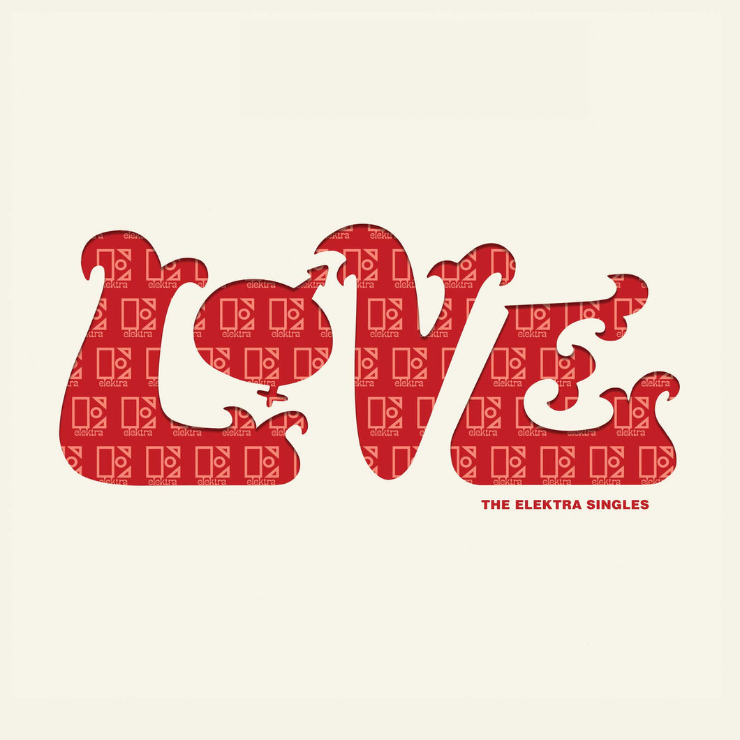 Love - The Elektra Singles (Elektra 75 / Indie Exclusive)