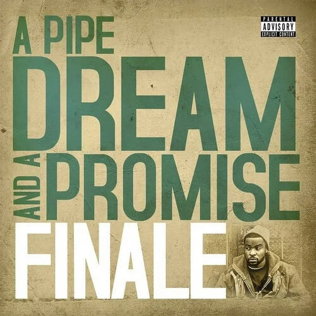 Finale - A Pipe Dream & A Promise