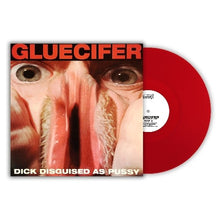 Load image into Gallery viewer, Gluecifer - Dick Disguised As Pussy (Red Vinyl)
