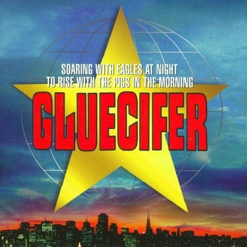 Gluecifer - Soaring With Eagles At Night To Rise With The Pigs In The Morning (Colored Vinyl)