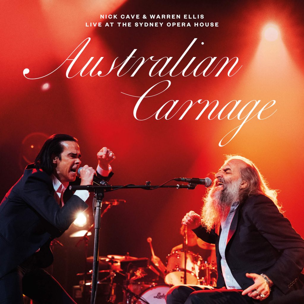 Nick Cave & Warren Ellis - Australian Carnage: Live At Sydney Opera House