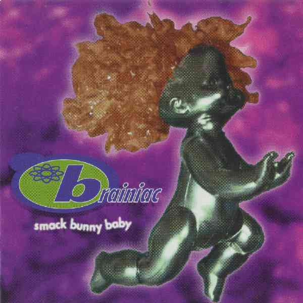 Brainiac - Smack Bunny Baby (Violet Vinyl)