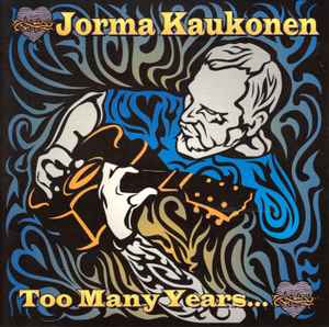 Jorma Kaukonen - Too Many Years