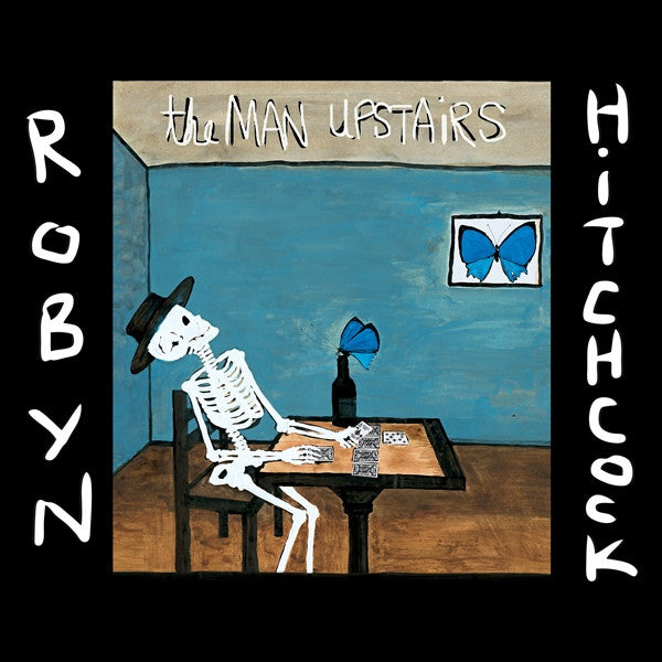 Robyn Hitchcock - The Man Upstairs (180 Gram Vinyl)