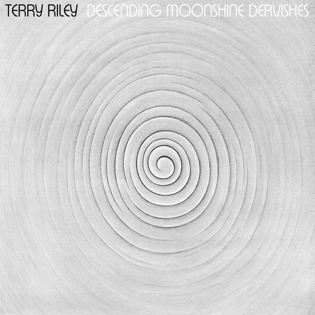 Terry Riley - Descending Moonshine Dervishes