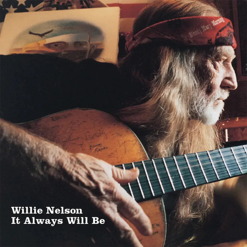 Willie Nelson - It Always Will Be (180 Gram Vinyl)