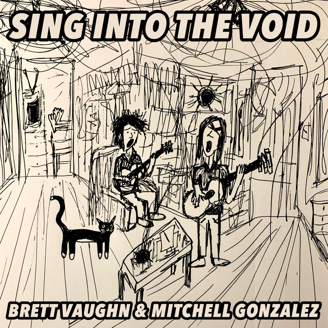 Brett Vaughn & Mitchell Gonzalez - Sing Into The Void