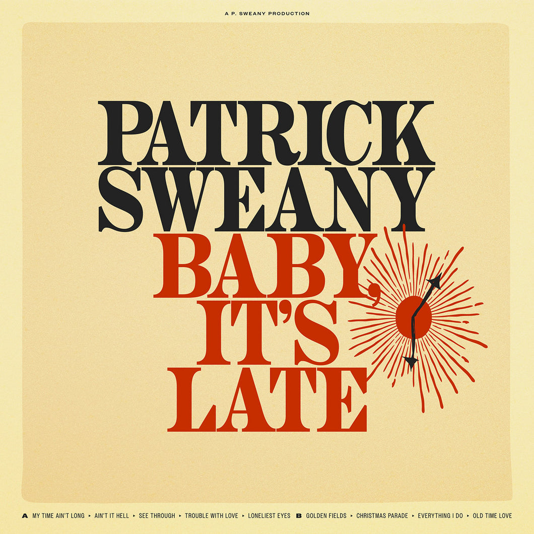 Patrick Sweany - Baby, It's Late (180 Gram Vinyl)