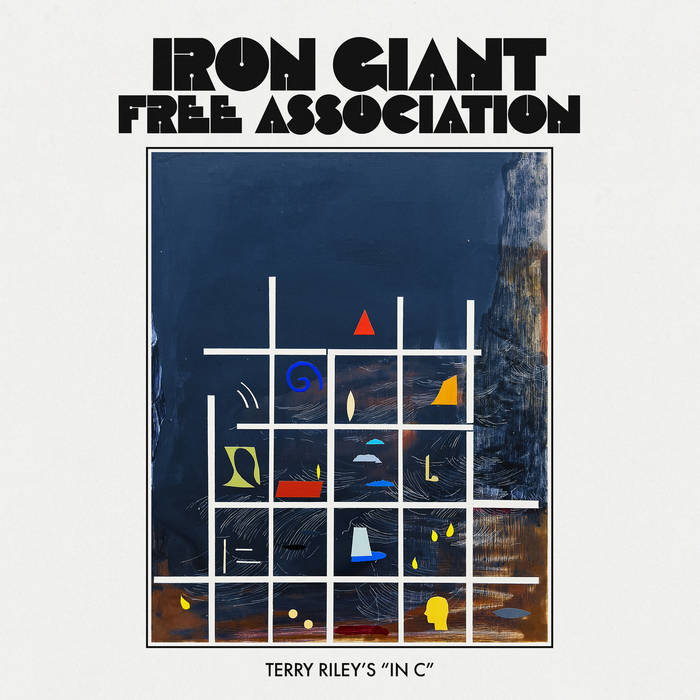 Iron Giant Free Association - Terry Riley's 