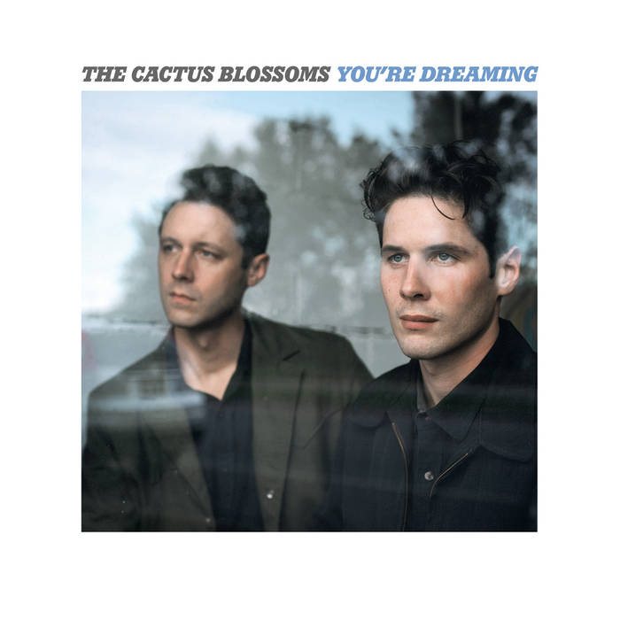 The Cactus Blossoms - You're Dreaming (w/ Signed Cover!!!)