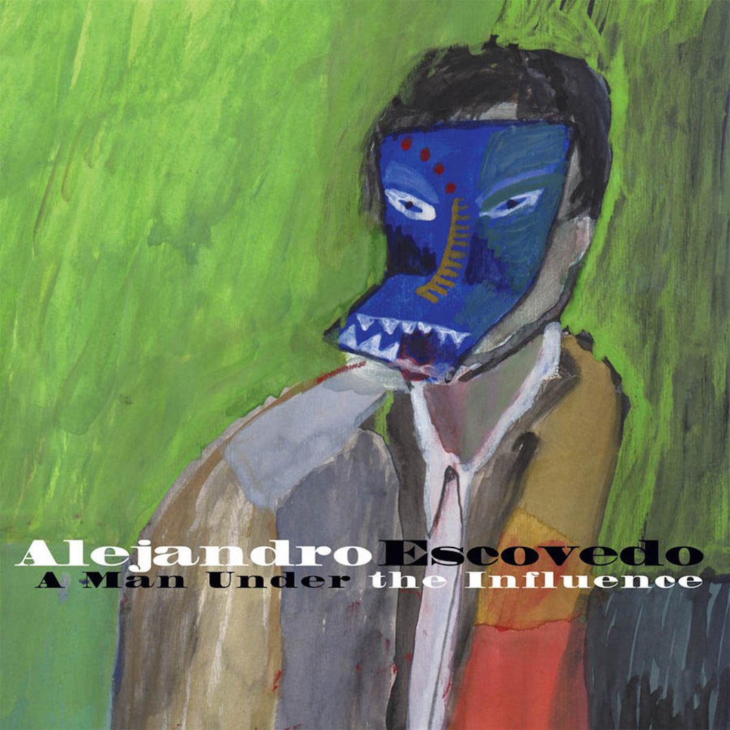 Alejandro Escovedo - A Man Under The Influence