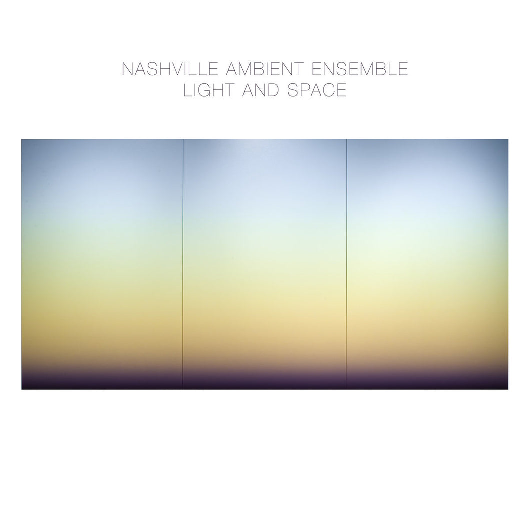 Nashville Ambient Ensemble - Light & Space