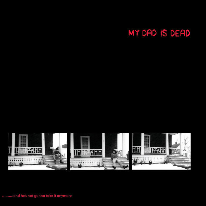 My Dad Is Dead - And He's Not Gonna Take It Anymore (Colored Vinyl)