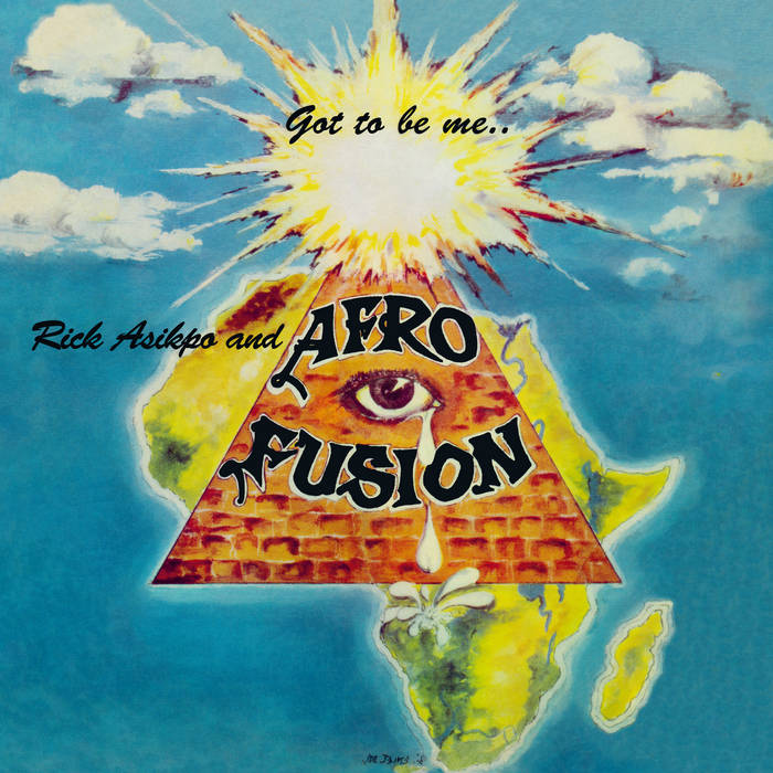 Rick Asikpo & Afro Fusion - Got To Be Me (45th Anniversary Edition)