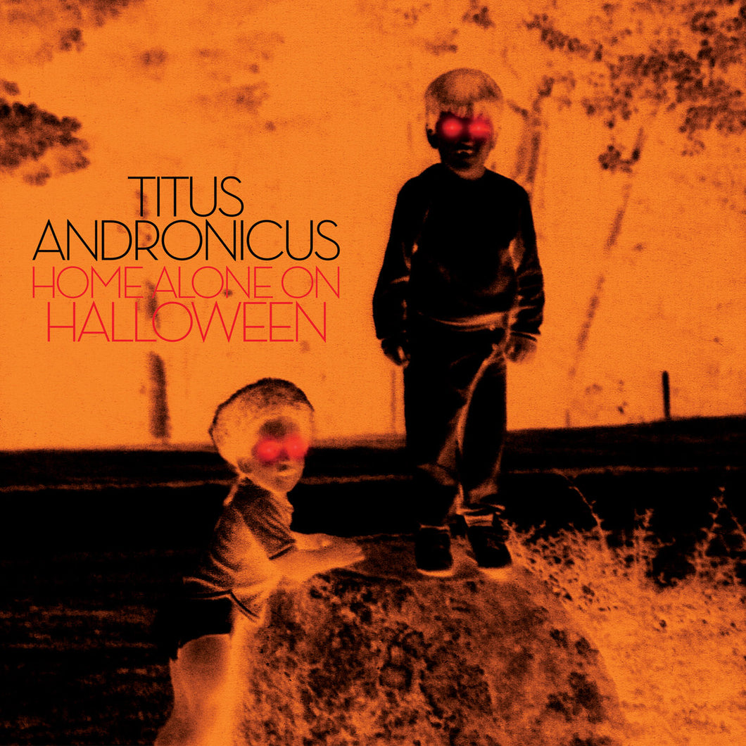 Titus Andronicus - Home Alone On Halloween (Orange Vinyl)