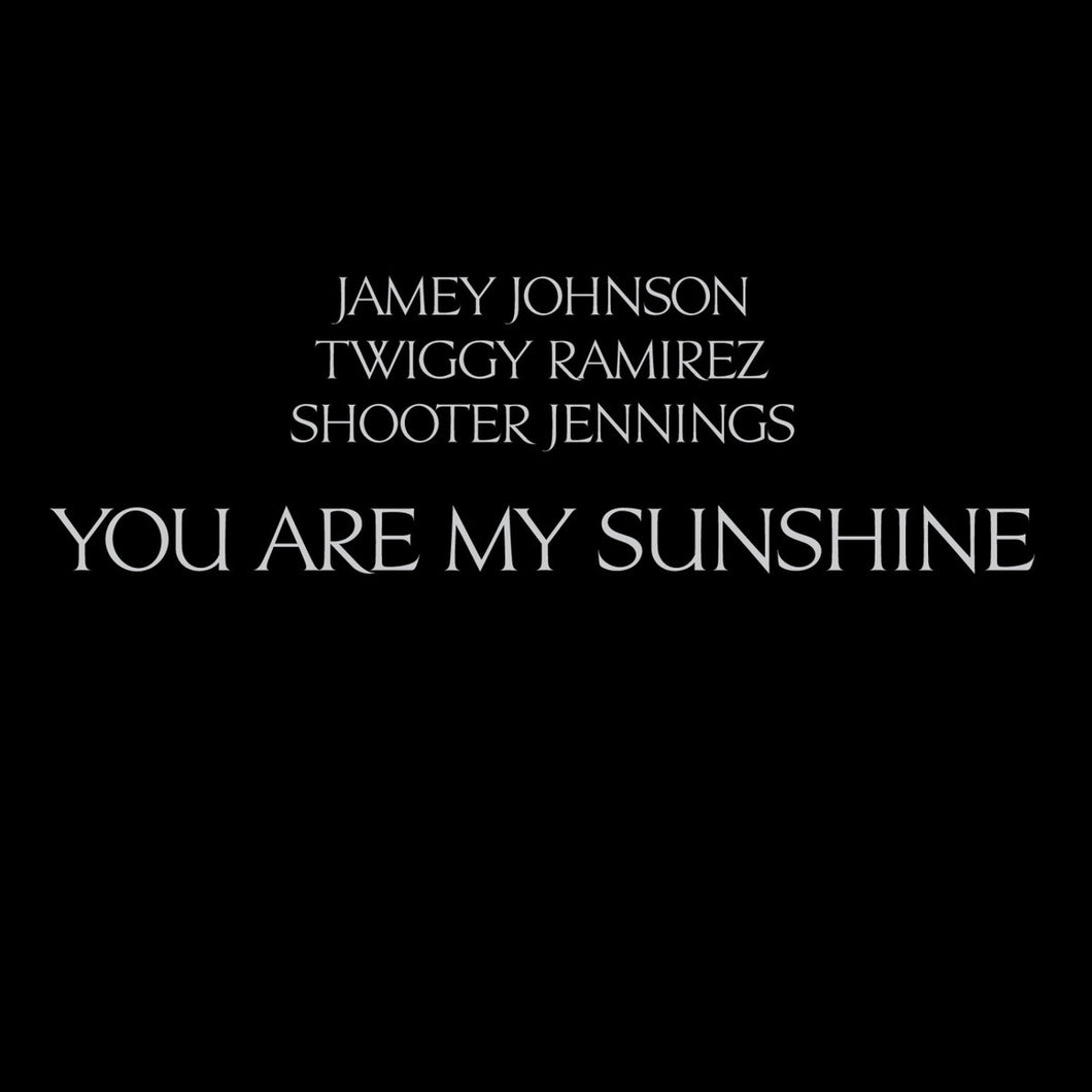 Jamey Johnson, Twiggy Ramirez & Shooter Jennings - You Are My Sunshine / There Is No Sunshine