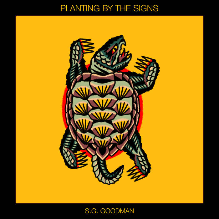 S.G. Goodman - Planting By The Signs (CD w/ Signed Cover!!!)