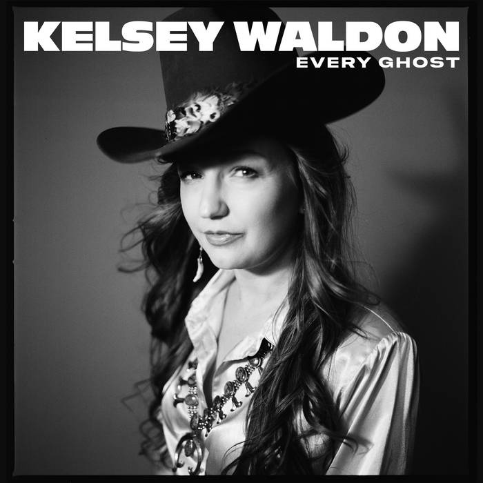 Kelsey Waldon - Every Ghost (w/ Signed Cover!!!)